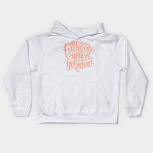 Cultivate Your Garden - lettering Kids Hoodie